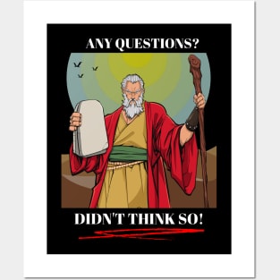 Moses - Any Questions? Posters and Art